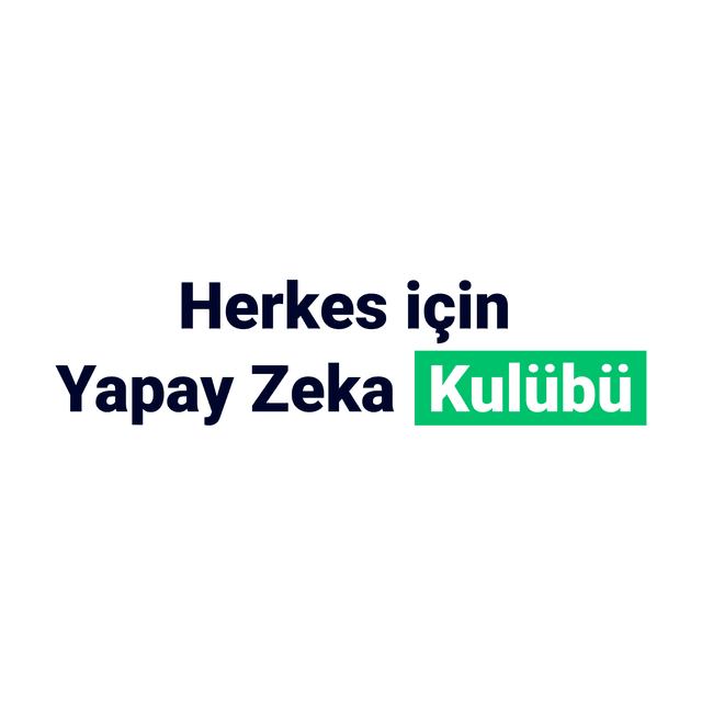 İlk Webinar • Herkes İçin Yapay Zeka Kulübü