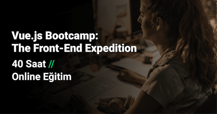 Vue.js Bootcamp: The Front-End Expedition