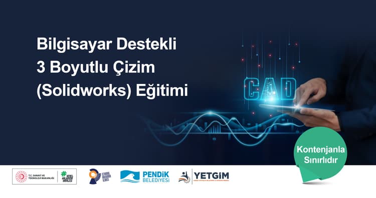 Pendik YETGİM Bilgisayar Destekli 3 Boyutlu Tasarım (SOLIDWORKS) Eğitimi