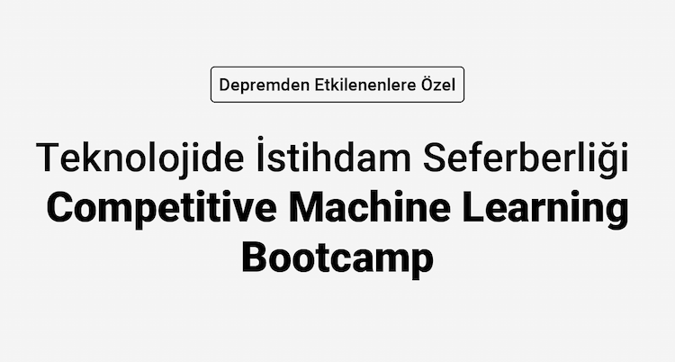 Teknolojide İstihdam Seferberliği-Competitive Machine Learning Bootcamp