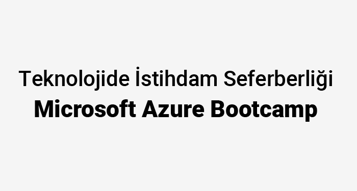 Teknolojide İstihdam Seferberliği-Microsoft Azure Bootcamp