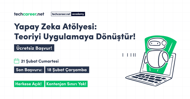 Yapay Zeka Atölyesi: Teoriyi Uygulamaya Dönüştür