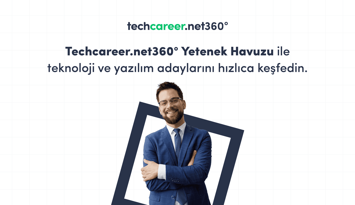 Techcareer.net360° Yetenek Havuzu ile teknoloji yeteneklerine beklemeden ulaşın!