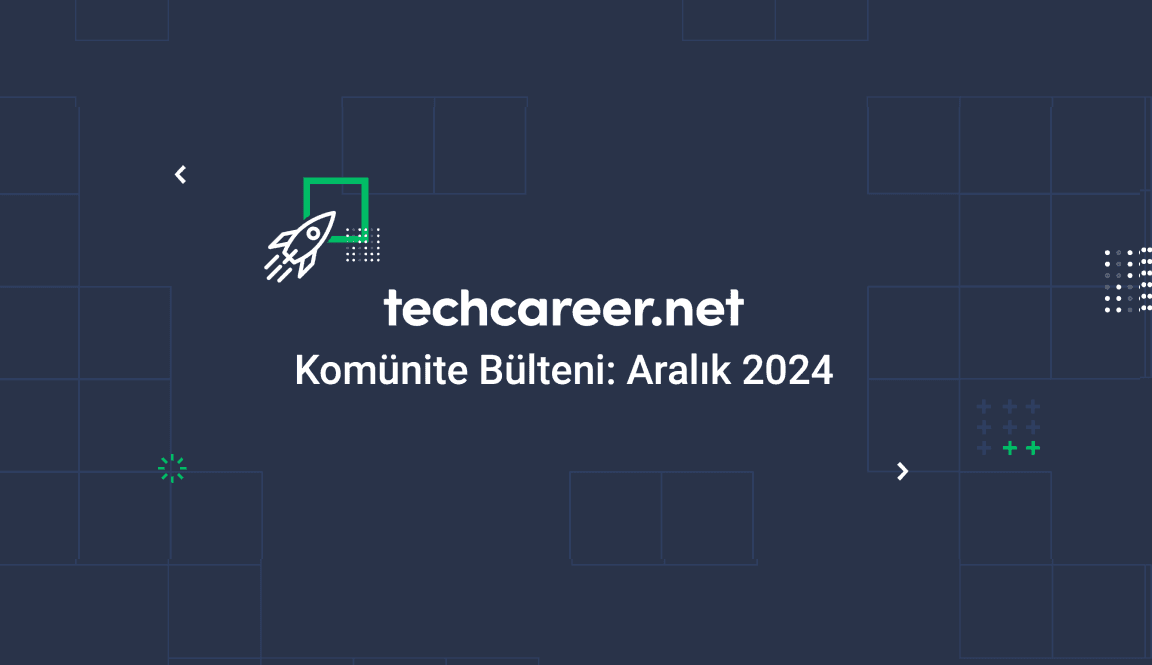 Techcareer.net Komünite Bülteni: Aralık 2024