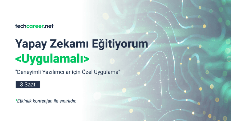 Yapay Zekamı Eğitiyorum-Uygulamalı