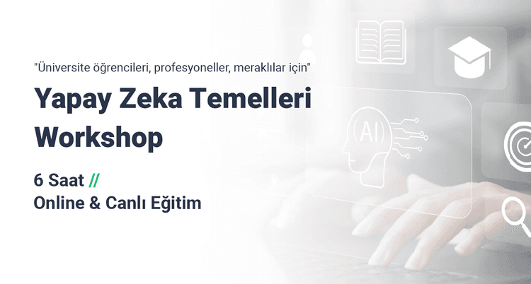 Yapay Zeka Temelleri Workshop