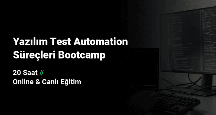 Yazılım Test Automation Süreçleri Bootcamp