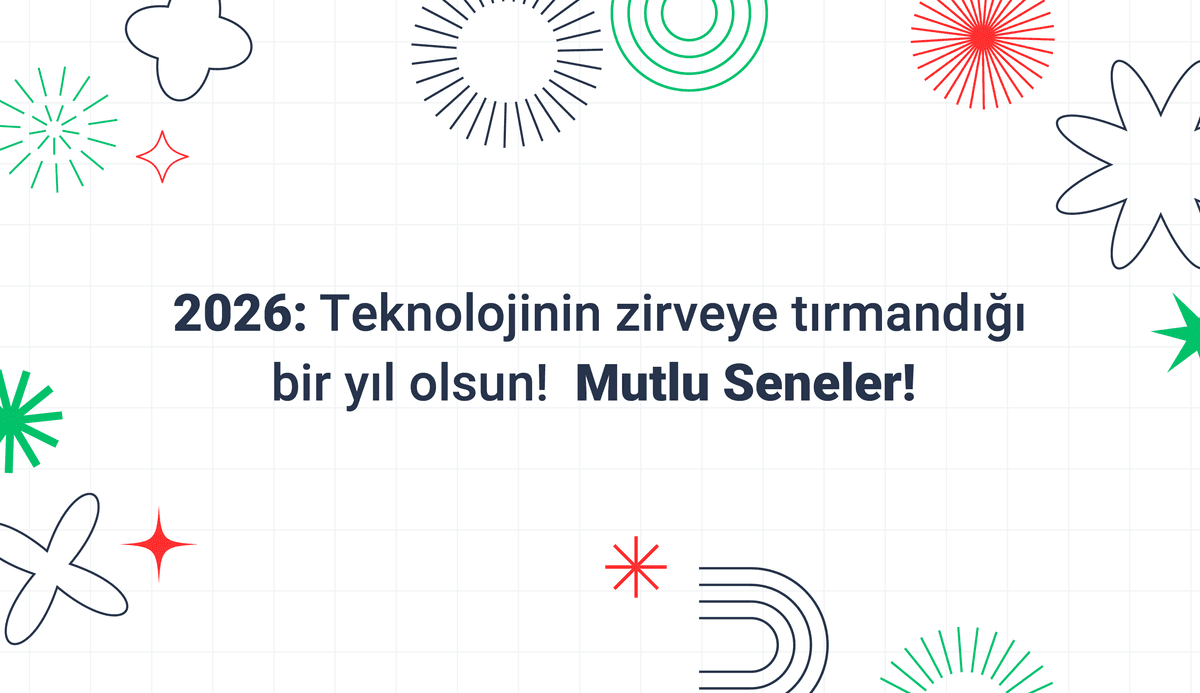 2026: Teknolojinin zirveye tırmandığı bir yıl olsun! Mutlu Seneler!